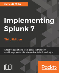 Cover image: Implementing Splunk 7 - Third Edition 3rd edition 9781788836289