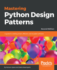 Cover image: Mastering Python Design Patterns 2nd edition 9781788837484