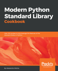 表紙画像: Modern Python Standard Library Cookbook 1st edition 9781788830829