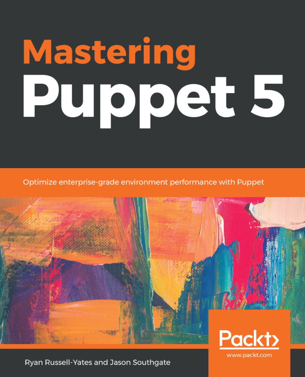Mastering Puppet 5 Optimize enterprise-grade environment performance with Puppet 1st Edition