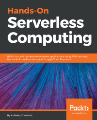 Cover image: Hands-On Serverless Computing 1st edition 9781788836654