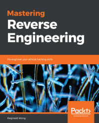 Cover image: Mastering Reverse Engineering 1st edition 9781788838849