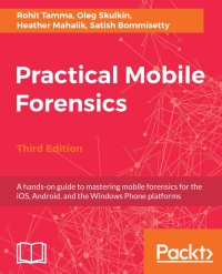 Cover image: Practical Mobile Forensics 3rd edition 9781788839198