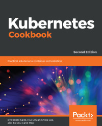 Cover image: Kubernetes Cookbook 2nd edition 9781788837606