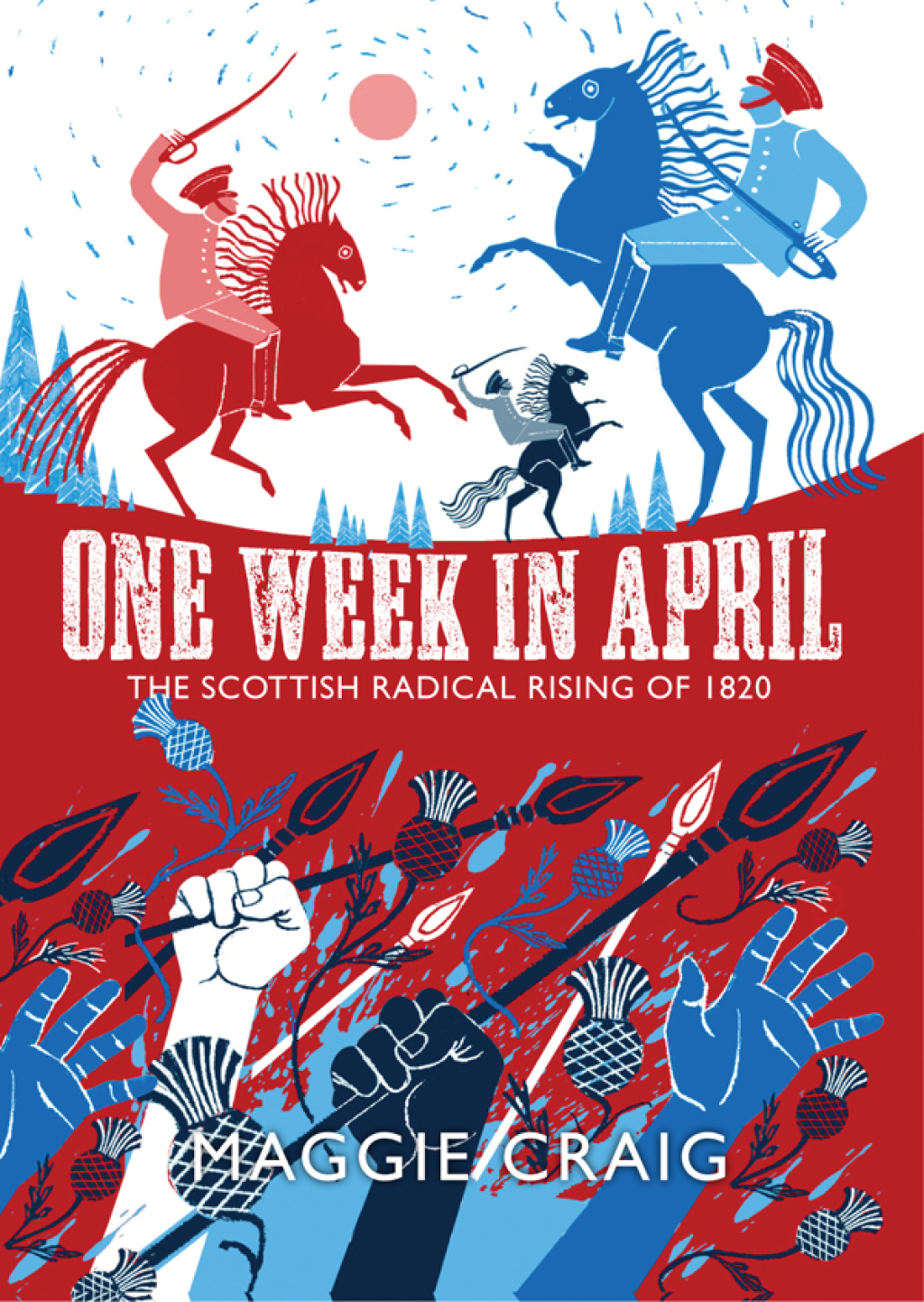 One Week in April The Scottish Radical Rising of 1820