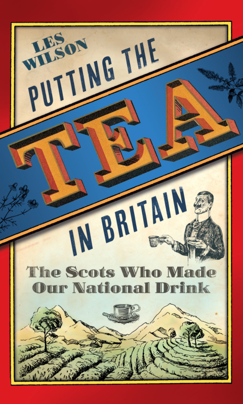 Putting the Tea in Britain: The Scots Who Made Our National Drink - FULL INSTANT DOWNLOAD | PDF DOCX EPUB