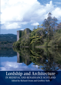 Cover image: Lordship and Architecture in Medieval and Renaissance Scotland 9781788853996