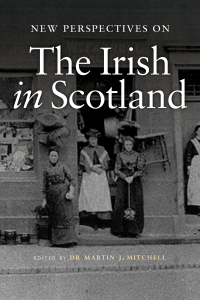 Cover image: New Perspectives on the Irish in Scotland 9781788854009