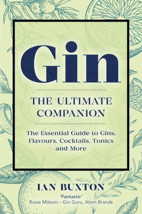 Gin: The Ultimate Companion: The Essential Guide to Flavours, Brands, Cocktails, Tonics and More - FULL INSTANT DOWNLOAD | PDF DOCX EPUB