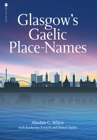 Cover image: Glasgow's Gaelic Place-names 9781788856492