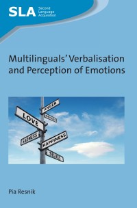 Cover image: Multilinguals' Verbalisation and Perception of Emotions 1st edition 9781788920025