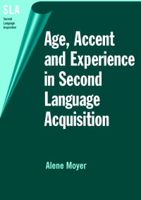 صورة الغلاف: Age, Accent and Experience in Second Language Acquisition 1st edition 9781853597176