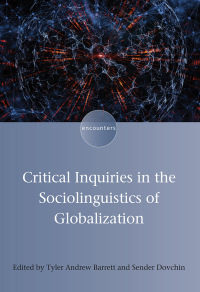 Cover image: Critical Inquiries in the Sociolinguistics of Globalization 1st edition 9781788922838