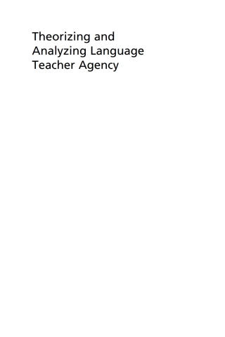 Cover image: Theorizing and Analyzing Language Teacher Agency 1st edition 9781788923903