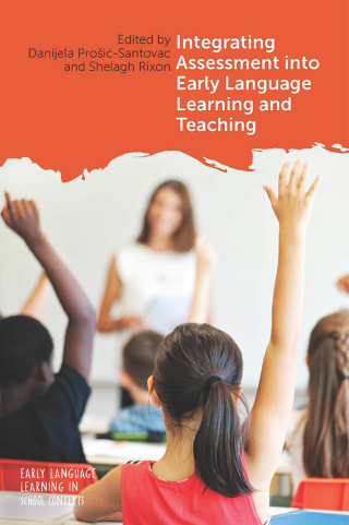 Cover image: Integrating Assessment into Early Language Learning and Teaching 1st edition 9781788924801