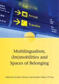 Cover image: Multilingualism, (Im)mobilities and Spaces of Belonging 1st edition 9781788925037