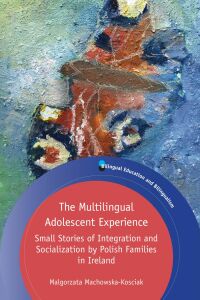 Omslagafbeelding: The Multilingual Adolescent Experience 1st edition 9781788927673