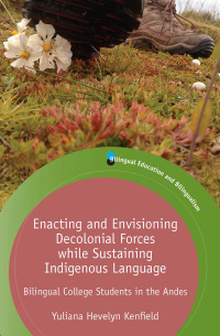 Cover image: Enacting and Envisioning Decolonial Forces while Sustaining Indigenous Language 1st edition 9781788929707