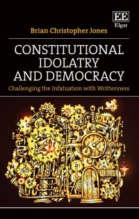 صورة الغلاف: Constitutional Idolatry and Democracy 1st edition 9781788971096