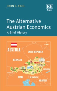 Cover image: The Alternative Austrian Economics 1st edition 9781788971508