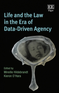 Cover image: Life and the Law in the Era of Data-Driven Agency 1st edition 9781788971997