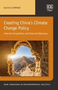表紙画像: Creating China’s Climate Change Policy 1st edition 9781788978460