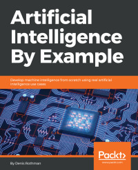 Imagen de portada: Artificial Intelligence By Example 1st edition 9781788990547