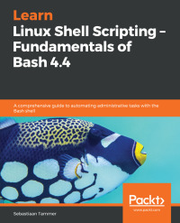 Omslagafbeelding: Learn Linux Shell Scripting – Fundamentals of Bash 4.4 1st edition 9781788995597