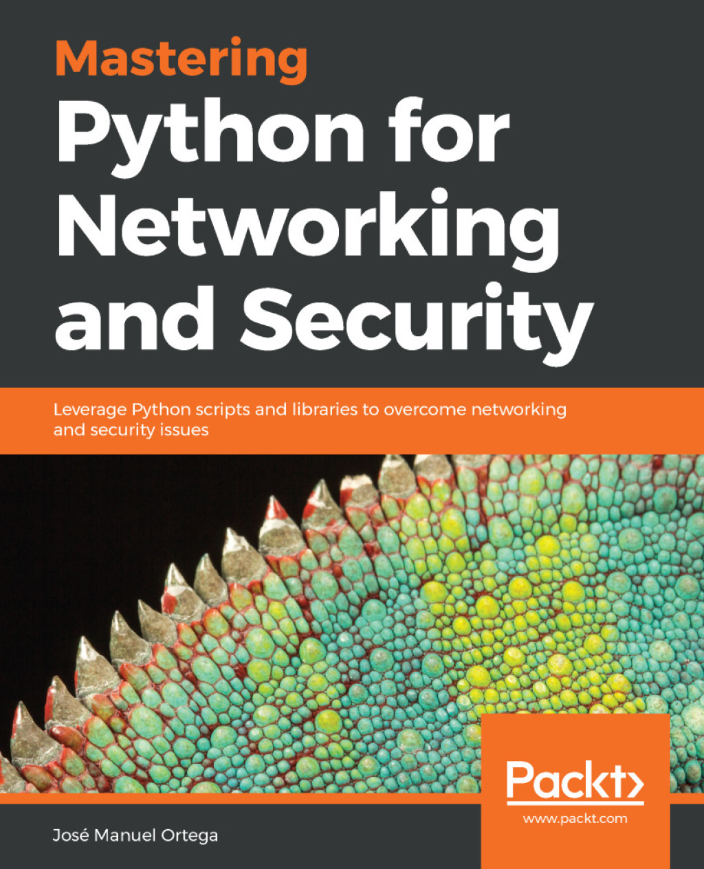 Mastering Python for Networking and Security Leverage Python scripts and libraries to overcome networking and security issues 1st Edition
    Newer Edition Available