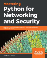 Cover image: Mastering Python for Networking and Security 1st edition 9781788992510