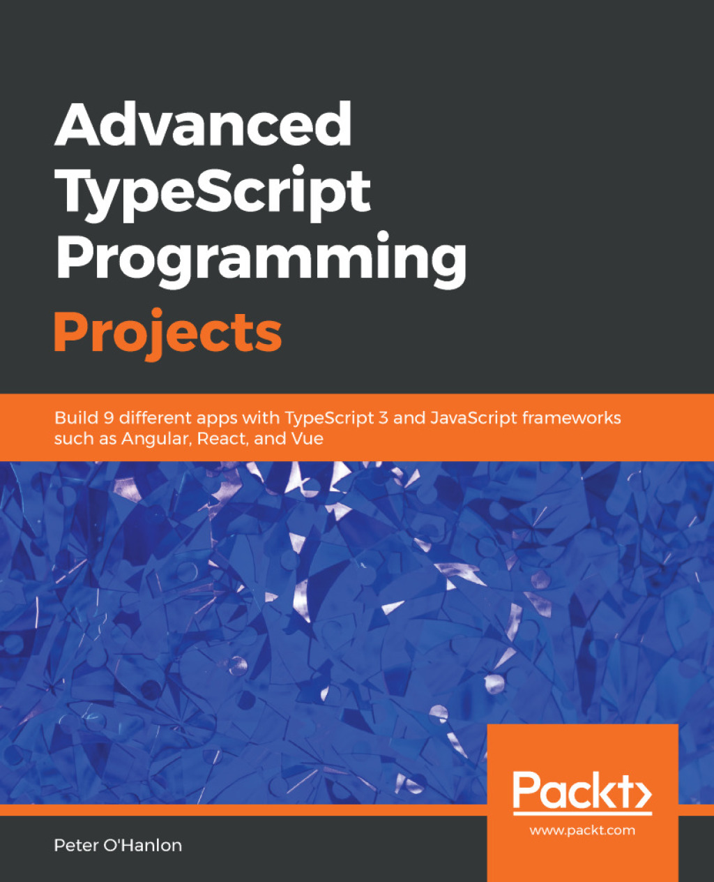 Advanced TypeScript Programming Projects - 1st Edition (eBook)