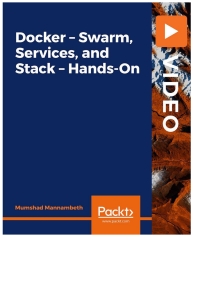 Cover image: Docker – Swarm, Services, and Stack – Hands-On 1st edition 9781788991414