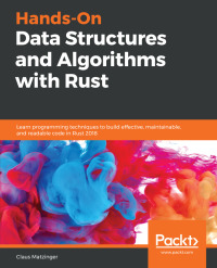 Cover image: Hands-On Data Structures and Algorithms with Rust 1st edition 9781788995528