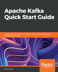 Imagen de portada: Apache Kafka Quick Start Guide 1st edition 9781788997829