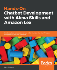 Cover image: Hands-On Chatbot Development with Alexa Skills and Amazon Lex 1st edition 9781788993487