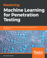 Cover image: Mastering Machine Learning for Penetration Testing 1st edition 9781788997409