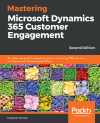 Cover image: Mastering Microsoft Dynamics 365 Customer Engagement 2nd edition 9781788990226