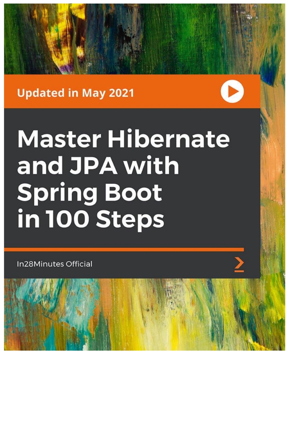 Master Hibernate and JPA with Spring Boot in 100 Steps 1st Edition