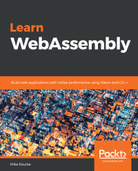 Cover image: Learn WebAssembly 1st edition 9781788997379