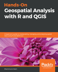 Cover image: Hands-On Geospatial Analysis with R and QGIS 1st edition 9781788991674