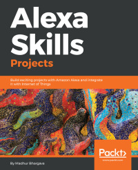 Cover image: Alexa Skills Projects 1st edition 9781788997256