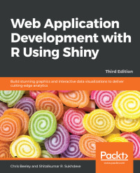 Cover image: Web Application Development with R Using Shiny 3rd edition 9781788993128