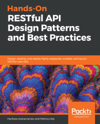 Cover image: Hands-On RESTful API Design Patterns and Best Practices 1st edition 9781788992664