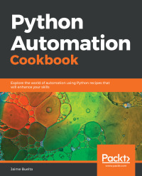 Cover image: Python Automation Cookbook 1st edition 9781789133806