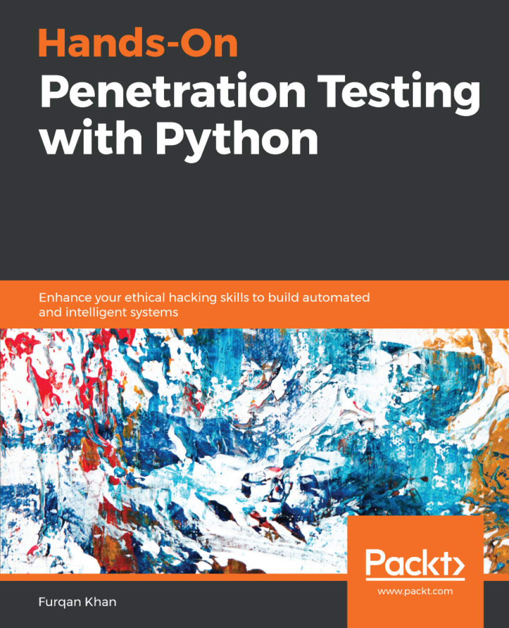 Hands-On Penetration Testing with Python Enhance your ethical hacking skills to build automated and intelligent systems 1st Edition