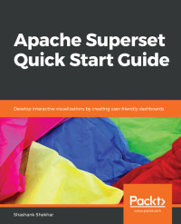 Cover image: Apache Superset Quick Start Guide 1st edition 9781788992244