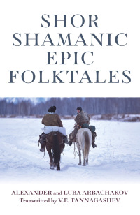 Cover image: Shor Shamanic Epic Folktales 9781789040067