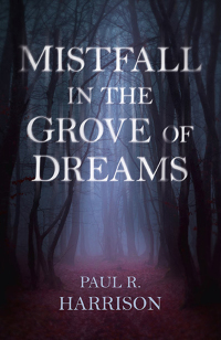 Omslagafbeelding: Mistfall in the Grove of Dreams 9781789040081