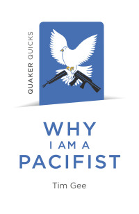 Titelbild: Quaker Quicks - Why I am a Pacifist 9781789040166
