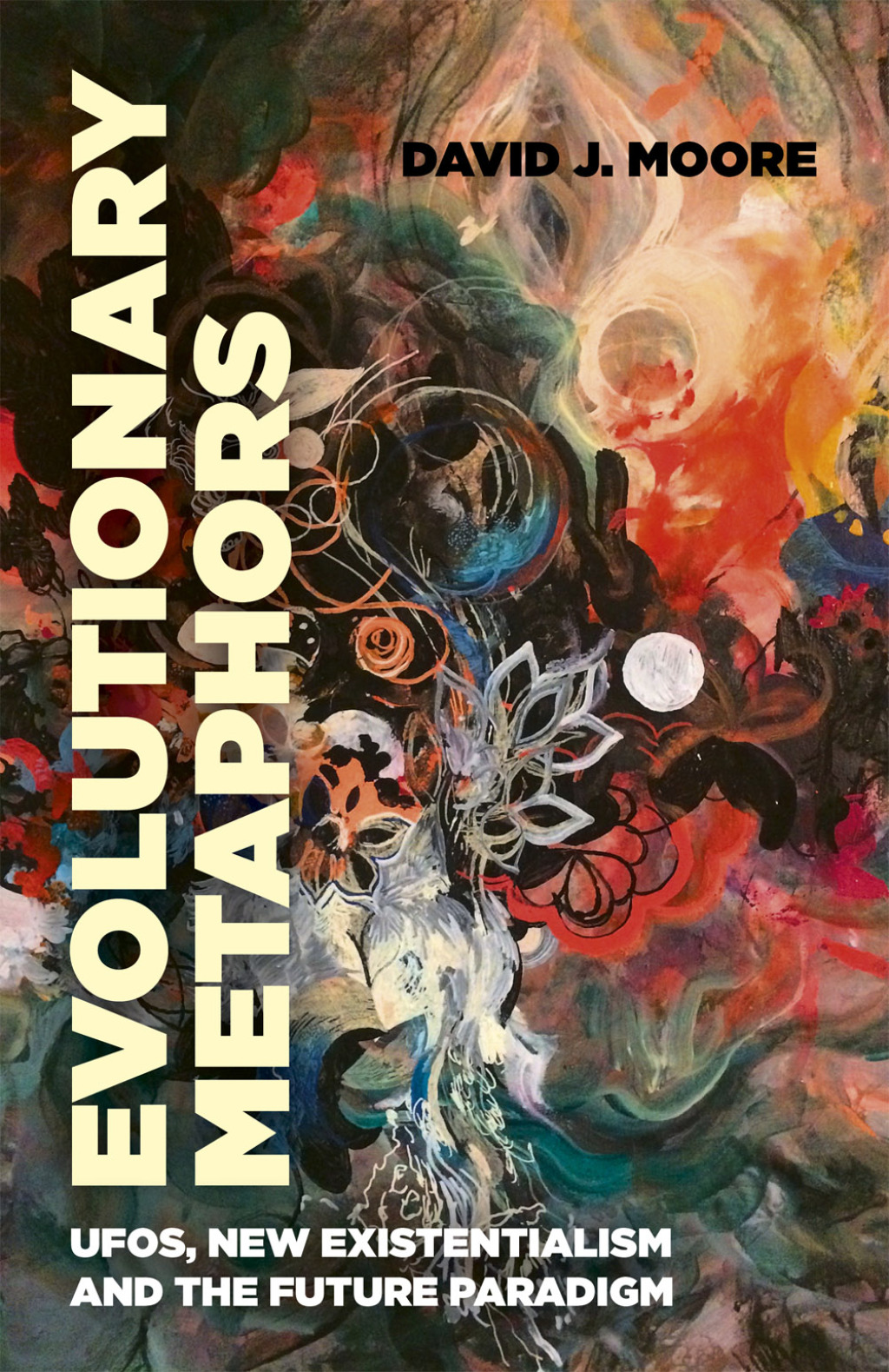 Evolutionary Metaphors UFOs, New Existentialism and the Future Paradigm
